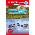 DK Super Readers Level 4 Rivers, Lakes, and Marshes - Paperback