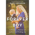 Forever Boy: A Mother's Memoir of Autism and Finding Joy - Hardcover