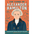 The Story of Alexander Hamilton: An Inspiring Biography for Young Readers - Paperback