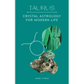 Taurus: Crystal Astrology for Modern Life - Hardcover