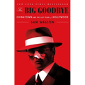 The Big Goodbye: Chinatown and the Last Years of Hollywood - Paperback