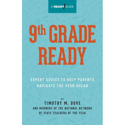 9th Grade Ready: Expert Advice to Help Parents Navigate the Year Ahead - Paperback