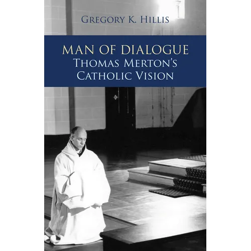 Man of Dialogue: Thomas Merton's Catholic Vision - Paperback
