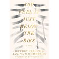 You Feel It Just Below the Ribs - Paperback