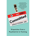 Committed: Dispatches from a Psychiatrist in Training - Paperback