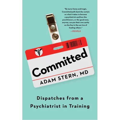 Committed: Dispatches from a Psychiatrist in Training - Paperback