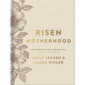 Risen Motherhood (Deluxe Edition): Gospel Hope for Everyday Moments - Hardcover