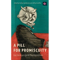A Pill for Promiscuity: Gay Sex in an Age of Pharmaceuticals - Paperback
