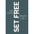 Set Free: A Woman's Guide to Clarity, Freedom, and God's Endless Love - Paperback