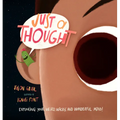 Just a Thought: Exploring Your Weird, Wacky, and Wonderful Mind! - Hardcover