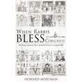 When Rabbis Bless Congress: The Great American Story of Jewish Prayers on Capitol Hill - Paperback