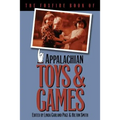 The Foxfire Book of Appalachian Toys and Games - Paperback