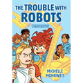 The Trouble with Robots - Hardcover