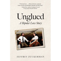 Unglued: A Bipolar Love Story - Paperback