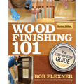 Wood Finishing 101, Revised Edition: The Step-By-Step Guide - Paperback