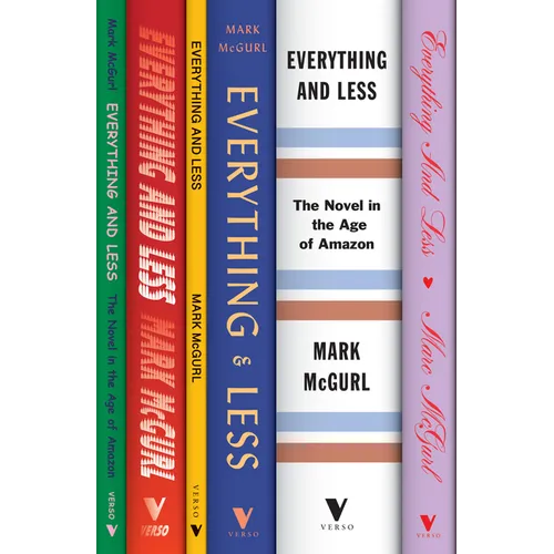 Everything and Less: The Novel in the Age of Amazon - Hardcover
