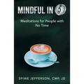 Mindful in 5: Meditations for People with No Time - Paperback