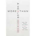 More Than a Healer: Not the Jesus You Want, But the Jesus You Need - Paperback
