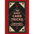 70 Easy Card Tricks: A Beginner's Guide to Magic - Hardcover