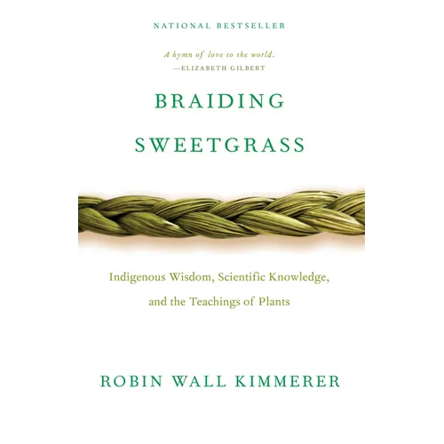Braiding Sweetgrass: Indigenous Wisdom, Scientific Knowledge and the Teachings of Plants - Paperback