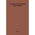 Practical Goat Keeping and Farming - Paperback