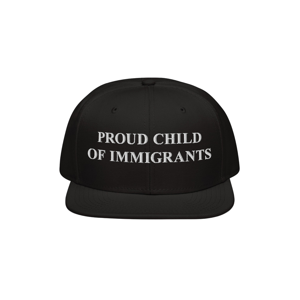 Proud Child Of Immigrants Snapback Hat