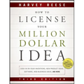 How to License Your Million Dollar Idea: Cash In On Your Inventions, New Product Ideas, Software, Web Business Ideas, And More, 3rd Edition - Paperback
