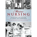 Maine Nursing: Interviews and History on Caring and Competence - Paperback