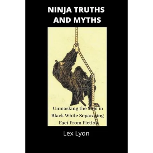 Ninja Truths and Myths - Paperback