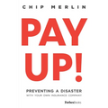 Pay Up!: Preventing a Disaster with Your Own Insurance Company - Hardcover