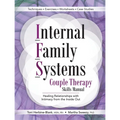 Internal Family Systems Couple Therapy Skills Manual: Healing Relationships with Intimacy from the Inside Out - Paperback