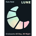 Lune: Croissants All Day, All Night - Hardcover