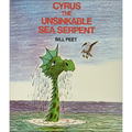 Cyrus the Unsinkable Sea Serpent - Hardcover