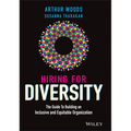 Hiring for Diversity: The Guide to Building an Inclusive and Equitable Organization - Hardcover