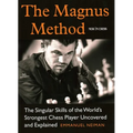 The Magnus Method: The Singular Skills of the World's Strongest Chess Player Uncovered and Explained - Paperback