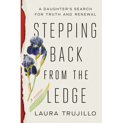Stepping Back from the Ledge: A Daughter's Search for Truth and Renewal - Hardcover