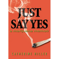Just Say Yes: A Marijuana Memoir - Paperback