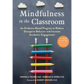 Mindfulness in the Classroom: An Evidence-Based Program to Reduce Disruptive Behavior and Increase Academic Engagement - Paperback