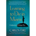 Learning to Die in Miami: Confessions of a Refugee Boy - Paperback