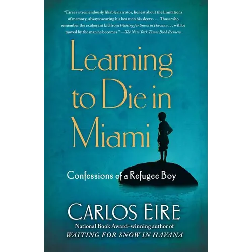 Learning to Die in Miami: Confessions of a Refugee Boy - Paperback