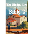 The Hidden Keys in the Bible 2 - Paperback