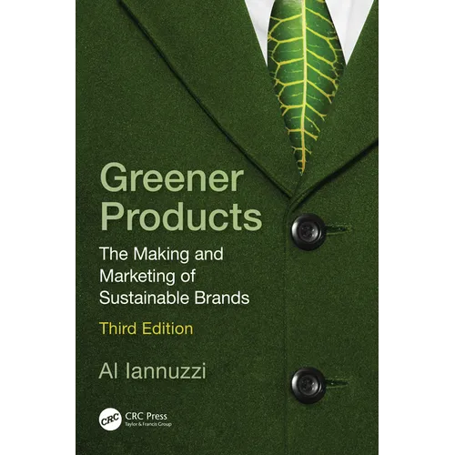 Greener Products: The Making and Marketing of Sustainable Brands - Paperback