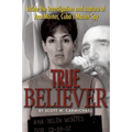 True Believer: Inside the Investigation and Capture of Ana Montes, Cuba's Master Spy - Hardcover