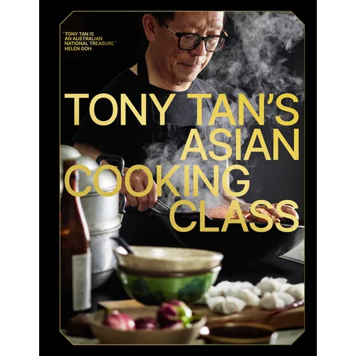 Tony Tan's Asian Cooking Class - Hardcover