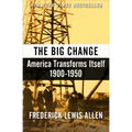 The Big Change: America Transforms Itself, 1900-1950 - Paperback