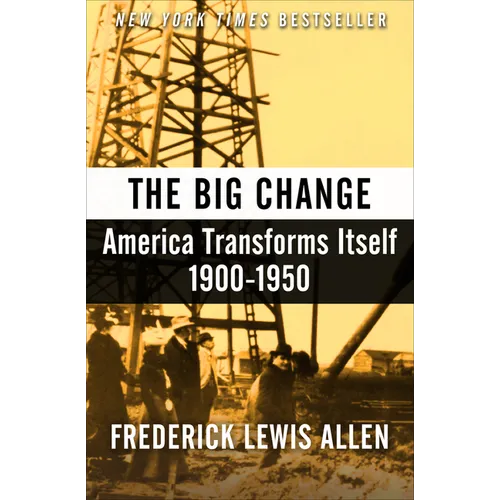 The Big Change: America Transforms Itself, 1900-1950 - Paperback