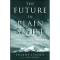 Future in Plain Sight: Nine Clues to the Coming Instability - Paperback