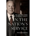 In the Nation's Service: The Life and Times of George P. Shultz - Paperback
