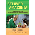 Beloved Amazonia: The Apostolic Exhortation and Other Documents from the Pan-Amazonian Synod - Paperback