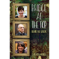 Bridge at the Top: Behind the Screens - Paperback